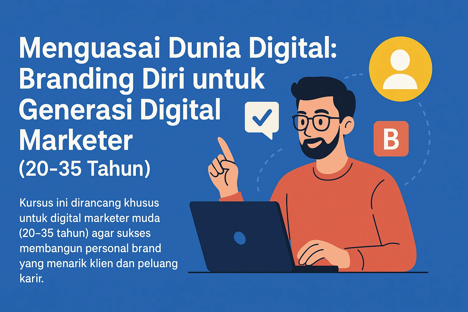 Menguasai Dunia Digital:  Branding Diri untuk Generasi Digital Marketer (20-35 Tahun)