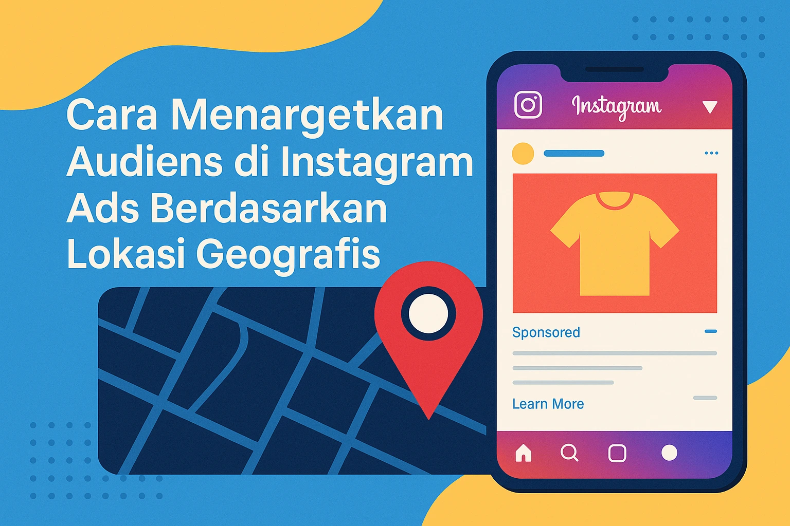 Strategi Menargetkan Audiens di Instagram Ads Berdasarkan Lokasi Geografis untuk Hasil Maksimal