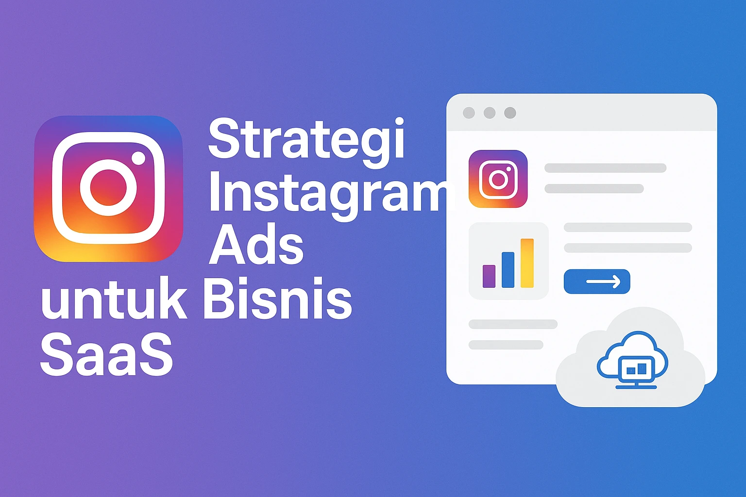 Strategi Menggunakan Instagram Ads untuk Meningkatkan Pertumbuhan Bisnis SaaS Anda