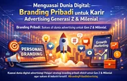 Menguasai Dunia Digital:  Branding Pribadi untuk Karir Advertising Generasi Z & Milenial